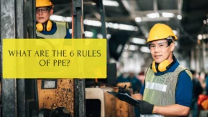 What Are the 6 Rules of PPE? (Simple Guide for UAE Workplaces)