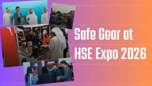 Safe Gear at HSE Expo 2026: Driving Safer Workplaces Across the UAE